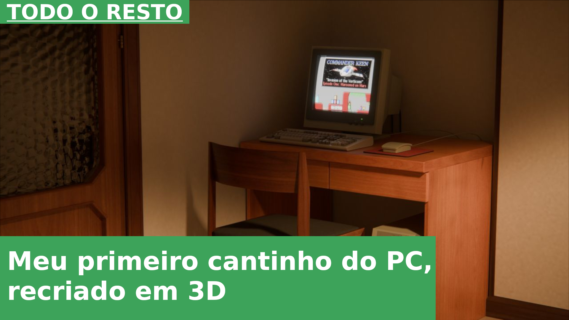 Meu primeiro cantinho do PC, recriado em 3D