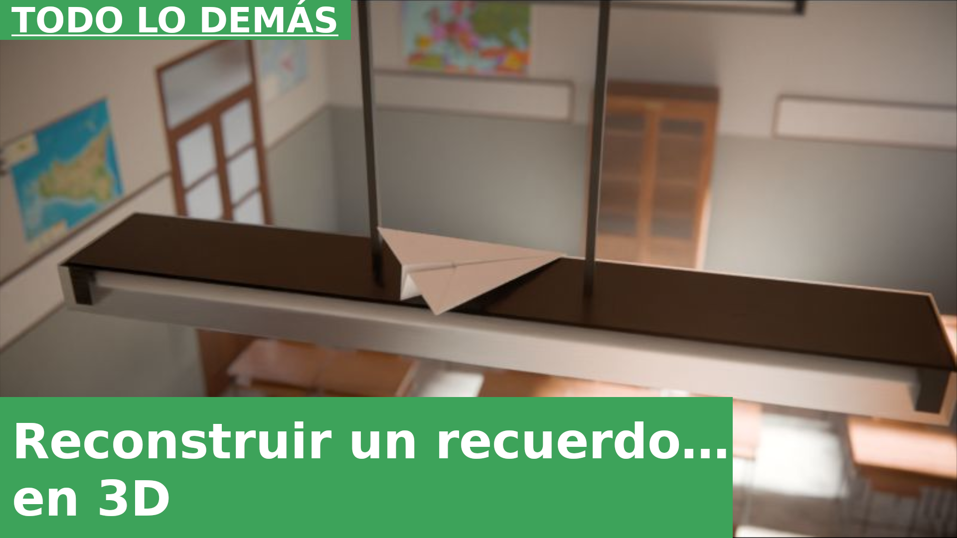 Reconstruir un recuerdo… en 3D